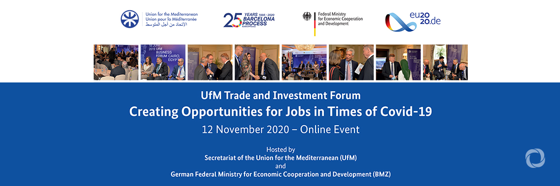 UfM Trade and Investment Forum: Creating Opportunities for Jobs in Times of COVID-19 | Virtual