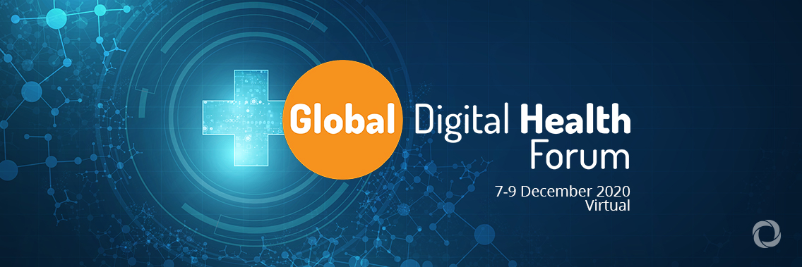 Global Digital Health Forum 2020 | Virtual Global Digital Health Forum 2020 | Virtual
