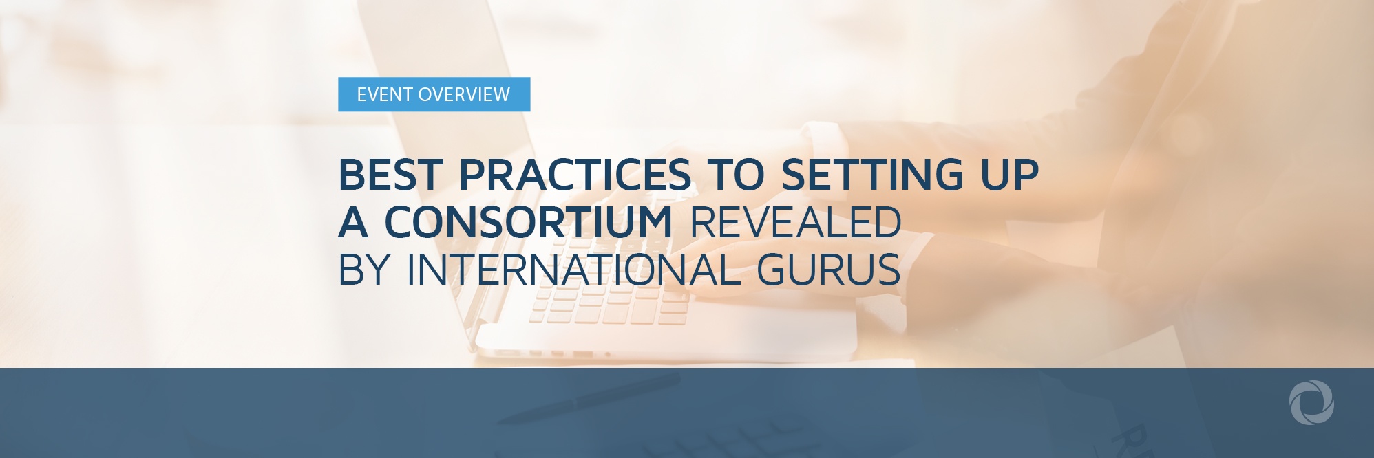 Best practices to setting up a consortium revealed by international gurus