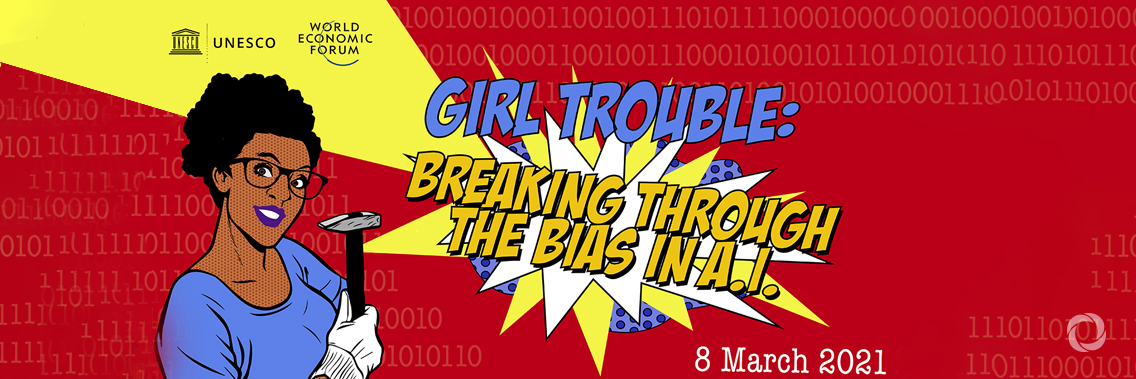 Girl Trouble: Breaking Through The Bias in AI | Webinar Girl Trouble: Breaking Through The Bias in AI | Webinar