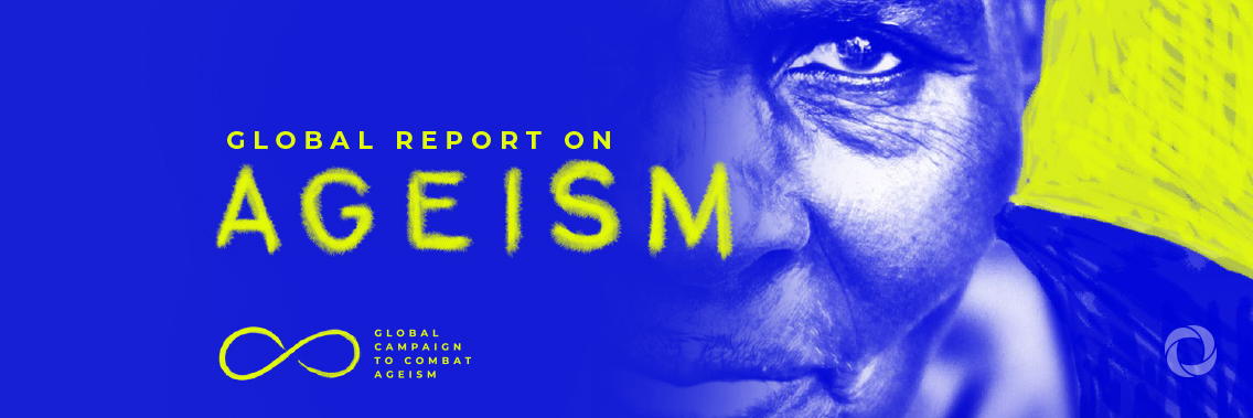 Ageism is a global challenge Ageism is a global challenge