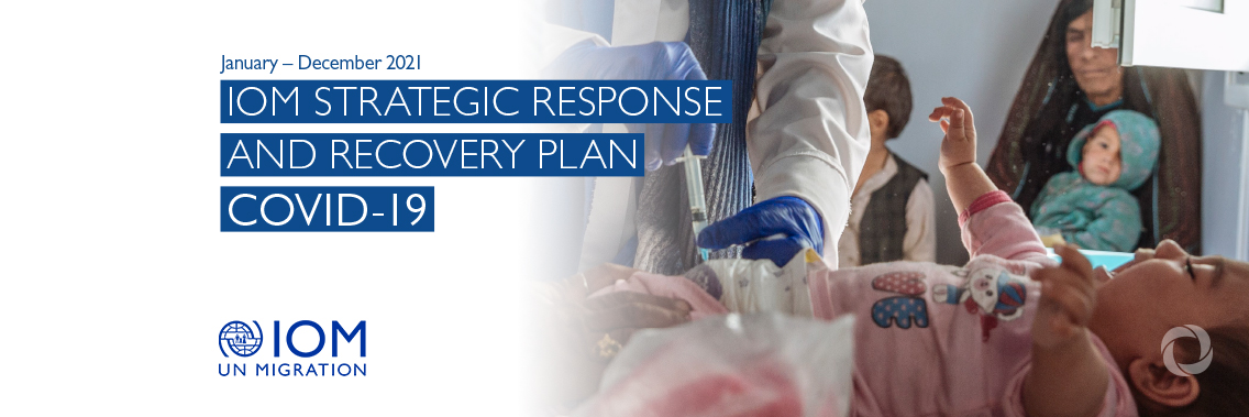 IOM appeals for USD 812 million to scale up COVID-19 response in 2021 IOM appeals for USD 812 million to scale up COVID-19 response in 2021
