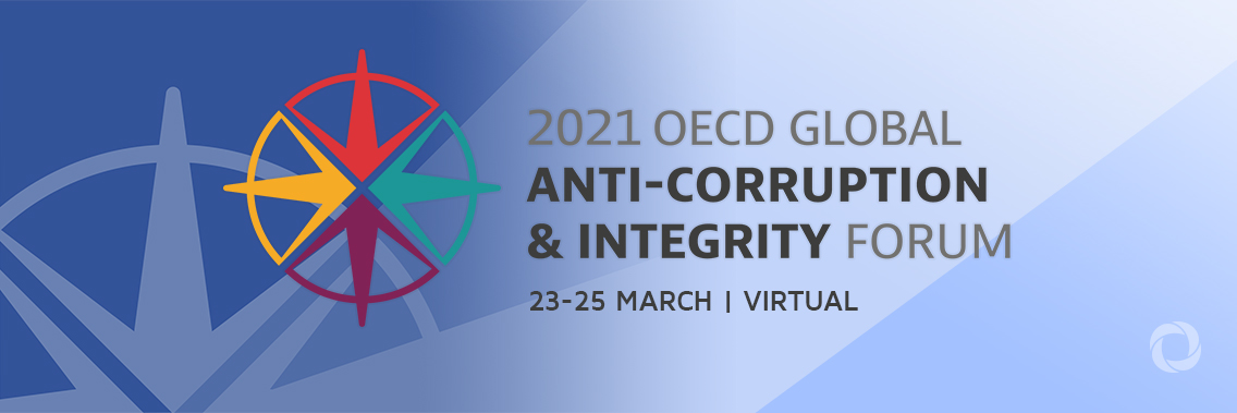 2021 OECD Global Anti-Corruption and Integrity Forum | Virtual 2021 OECD Global Anti-Corruption and Integrity Forum | Virtual