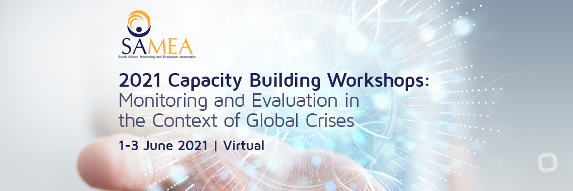 2021 Capacity Building Workshops: Monitoring and Evaluation in the Context of Global Crises | Virtual 2021 Capacity Building Workshops: Monitoring and Evaluation in the Context of Global Crises | Virtual
