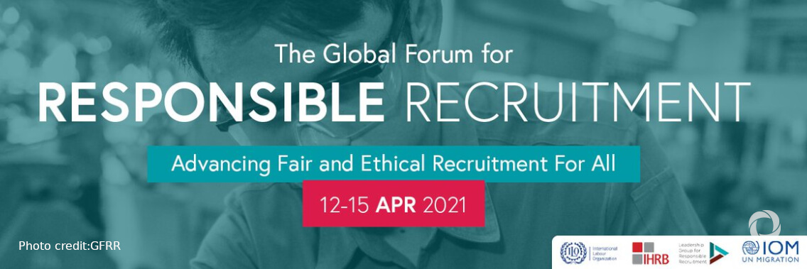 The Global Forum for Responsible Recruitment (GFRR2021) | Virtual