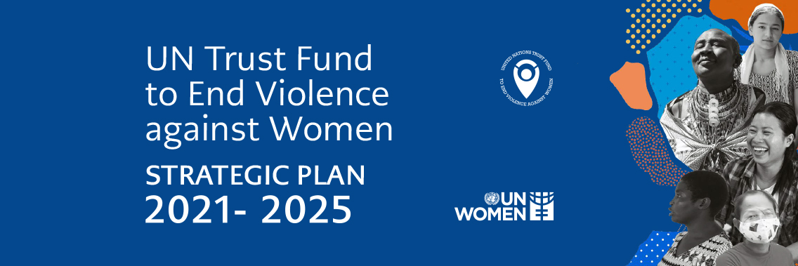 Launch of the UN Trust Fund Strategic Plan 2021-2025 Launch of the UN Trust Fund Strategic Plan 2021-2025
