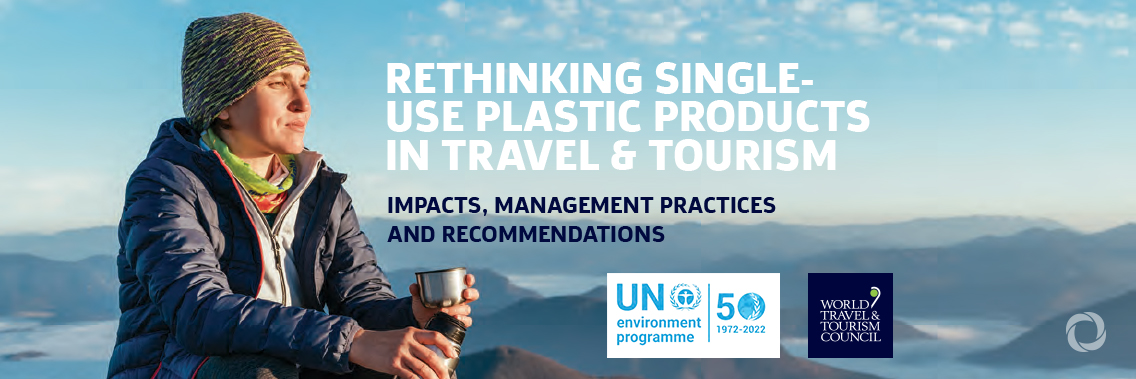 New report on single-use plastic products aims to advance sustainability in travel and tourism New report on single-use plastic products aims to advance sustainability in travel and tourism