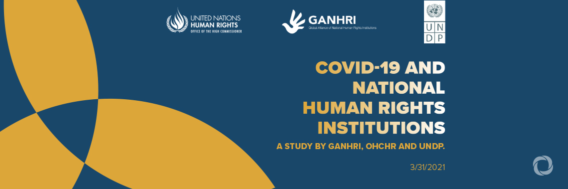 New study by UNDP, GANHRI and OHCHR reveals pivotal role of National Human Rights Institutions during the COVID-19 pandemic New study by UNDP, GANHRI and OHCHR reveals pivotal role of National Human Rights Institutions during the COVID-19 pandemic
