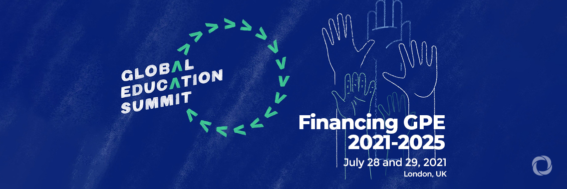 Global Education Summit: Financing GPE 2021-2025 Global Education Summit: Financing GPE 2021-2025