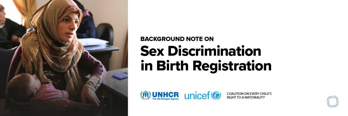 Women in many countries face discrimination in registering children at birth warn UNHCR and UNICEF Women in many countries face discrimination in registering children at birth warn UNHCR and UNICEF