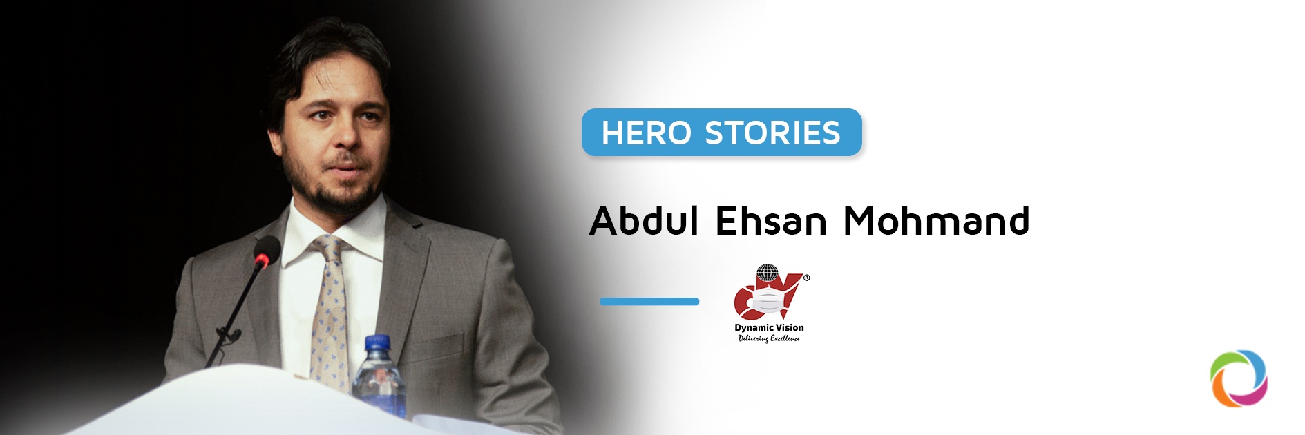 Hero Stories | Abdul Ehsan Mohmand: Afghanistan will never stop developing