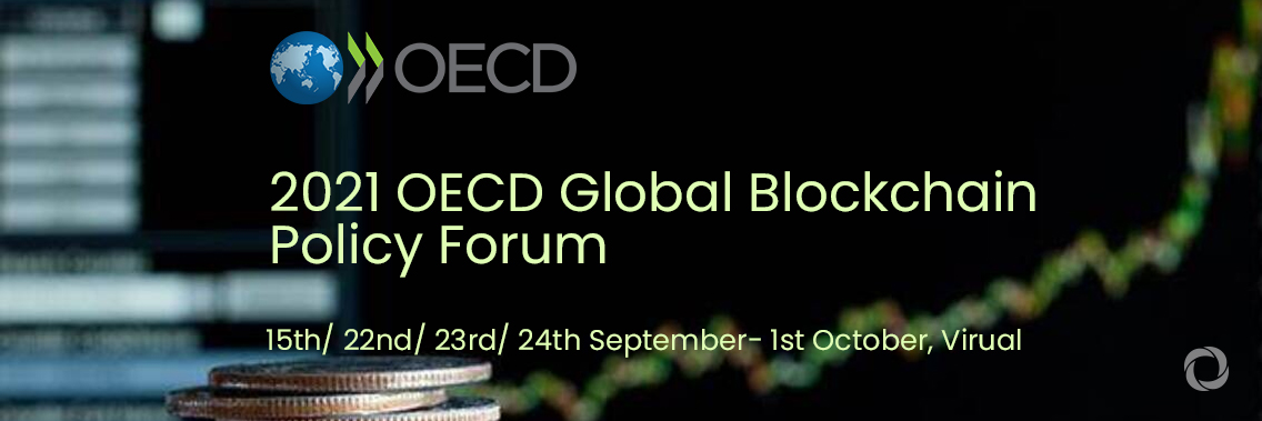 2021 OECD Global Blockchain Policy Forum 2021 OECD Global Blockchain Policy Forum