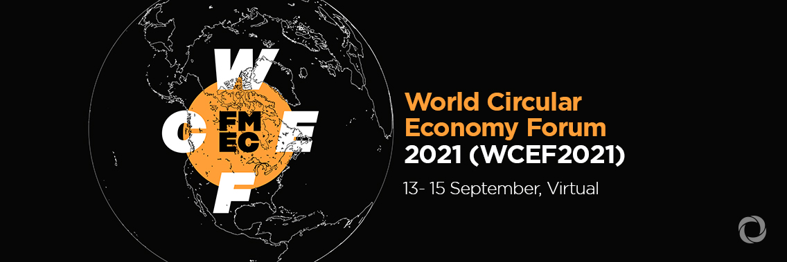 World Circular Economy Forum 2021 (WCEF2021) | Virtual