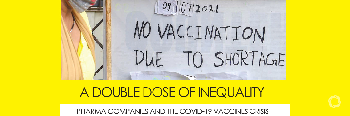 New report shows leading Covid-19 vaccine pharma companies fuelling unprecedented human rights crisis New report shows leading Covid-19 vaccine pharma companies fuelling unprecedented human rights crisis