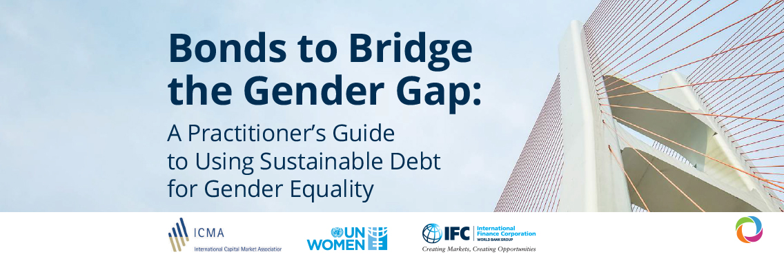 UN Women, ICMA and IFC launch new guide on the use of sustainable bonds to advance gender equality UN Women, ICMA and IFC launch new guide on the use of sustainable bonds to advance gender equality