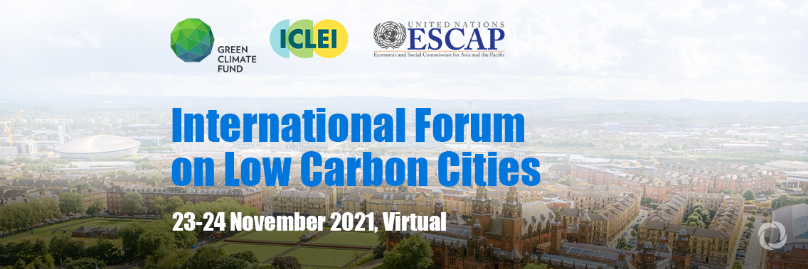 International Forum on Low Carbon Cities | Virtual International Forum on Low Carbon Cities | Virtual
