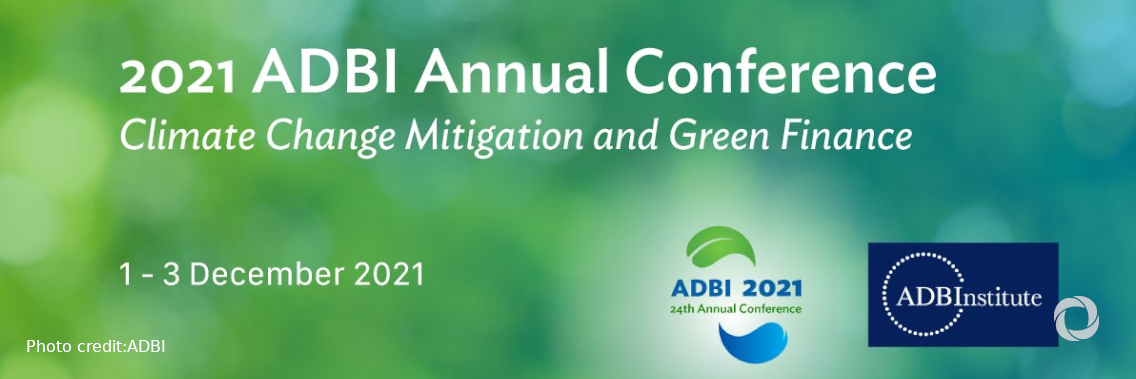 2021 ADBI Annual Conference: Climate Change Mitigation and Green Finance | Virtual