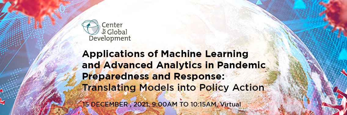 Applications of machine learning and advanced analytics in pandemic preparedness and response: Translating models into policy action | Virtual