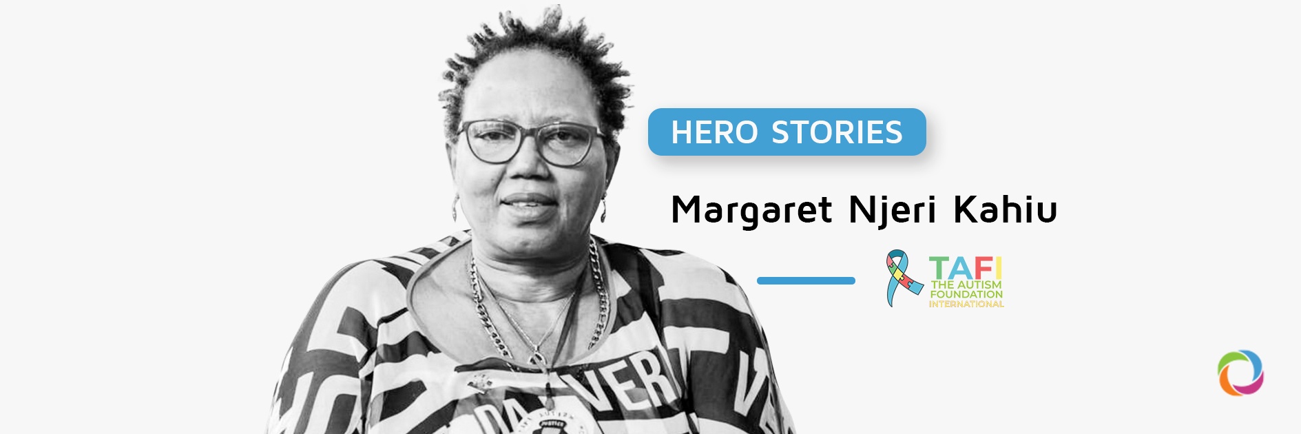 Hero Stories | Margaret Njeri Kahiu: Despite constant efforts, Kenya still lags behind in terms of assistance and healthcare for autistic children
