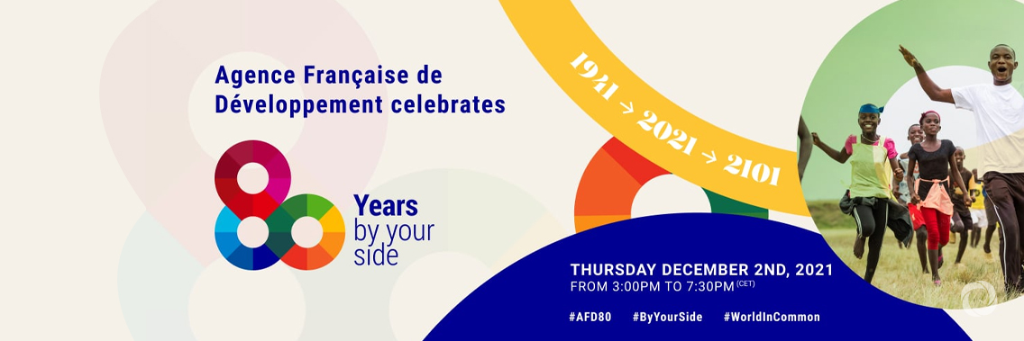 Agence Française de Développement (AFD) - 80 Years by Your Side | Virtual