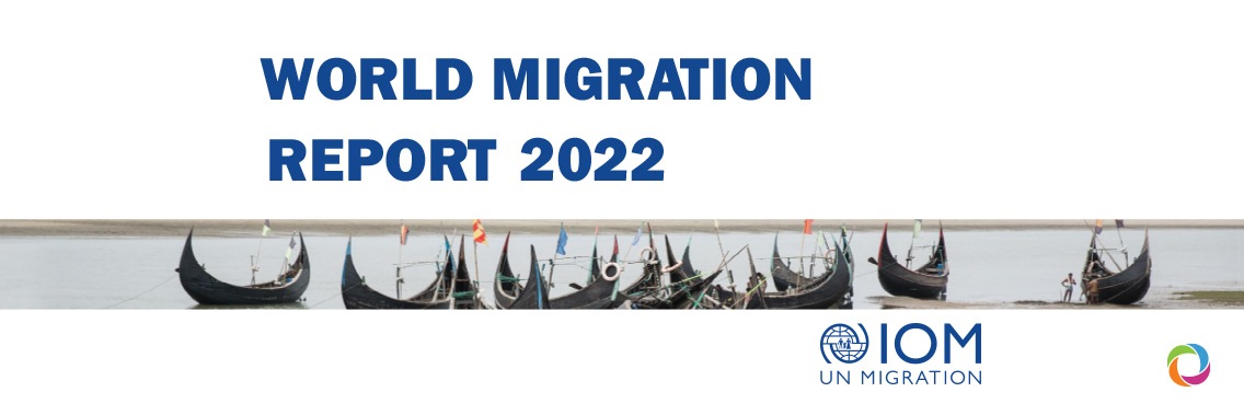 IOM's World Migration Report shows global displacement rising despite COVID-19 mobility limits IOM's World Migration Report shows global displacement rising despite COVID-19 mobility limits