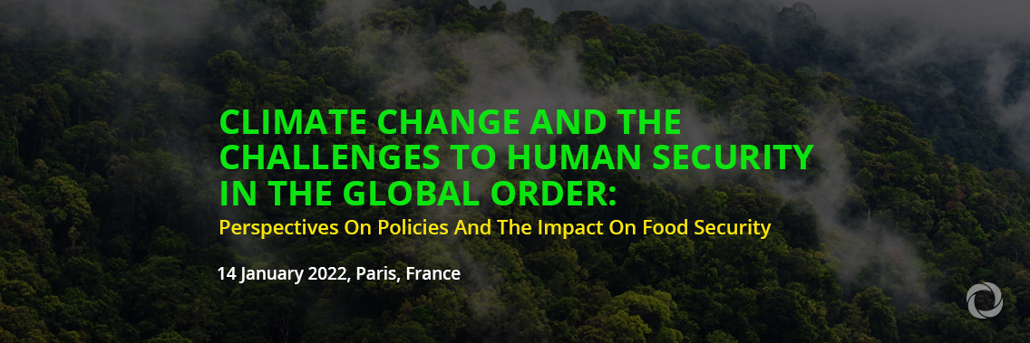 Climate Change And The Challenges To Human Security In The Global Order: Perspectives On Policies And The Impact On Food Security Climate Change And The Challenges To Human Security In The Global Order: Perspectives On Policies And The Impact On Food Security