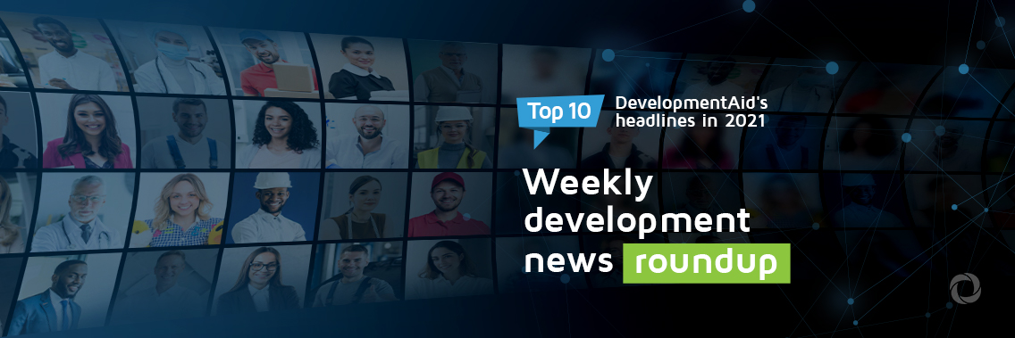 The year in review | Top 10 DevelopmentAid's headlines in 2021