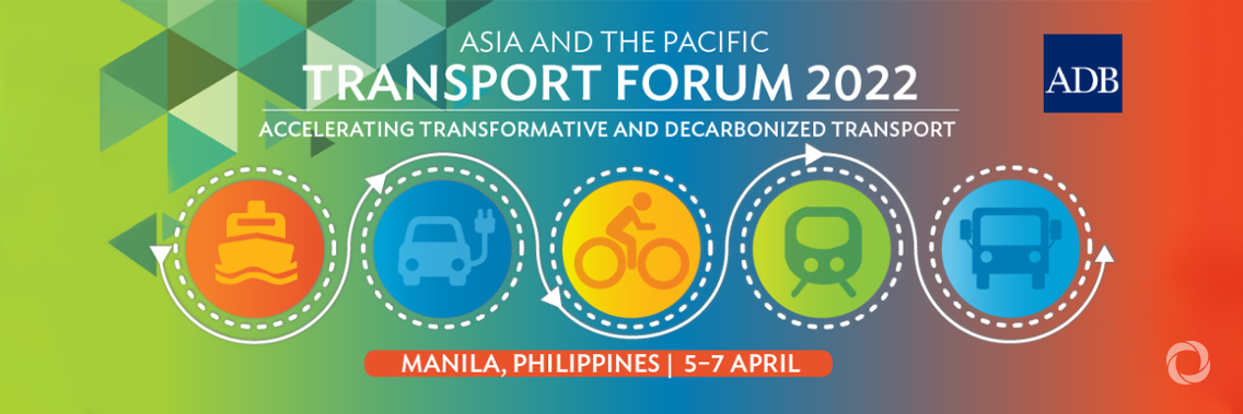 Asia and the Pacific Transport Forum 2022