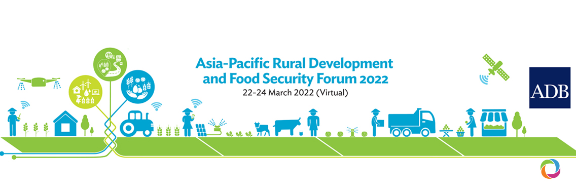 Asia-Pacific Rural Development and Food Security Forum 2022 | Virtual