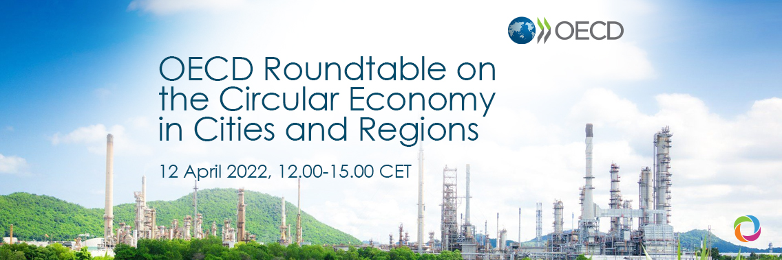 OECD Roundtable on the Circular Economy in Cities and Regions OECD Roundtable on the Circular Economy in Cities and Regions