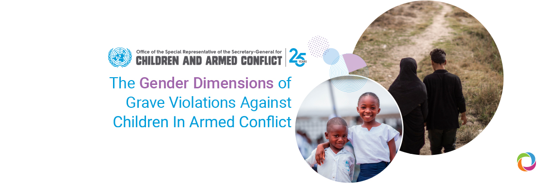 New analysis exposes importance of better understanding gender dimensions of grave violations against children in armed conflict New analysis exposes importance of better understanding gender dimensions of grave violations against children in armed conflict