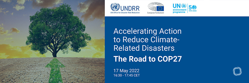 Accelerating Action to Reduce Climate-Related Disasters – The Road to COP27