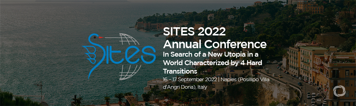 Annual Conference SITES 2022 | In Search of a New Utopia in a World Characterized by 4 Hard Transitions