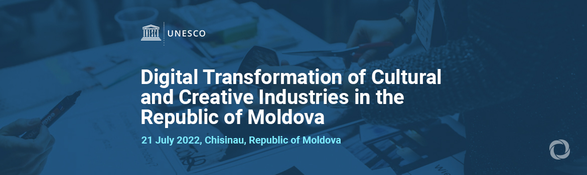 Digital Transformation of Cultural and Creative Industries in the Republic of Moldova