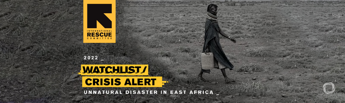 IRC warns: 3 million face life-threatening hunger without urgent funding as unprecedented famine threatens East Africa