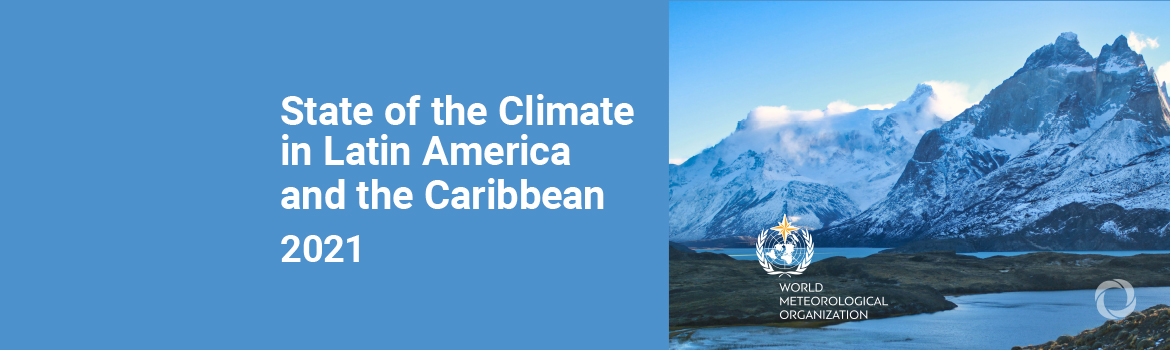 WMO issues report State of Climate in Latin America and Caribbean WMO issues report State of Climate in Latin America and Caribbean