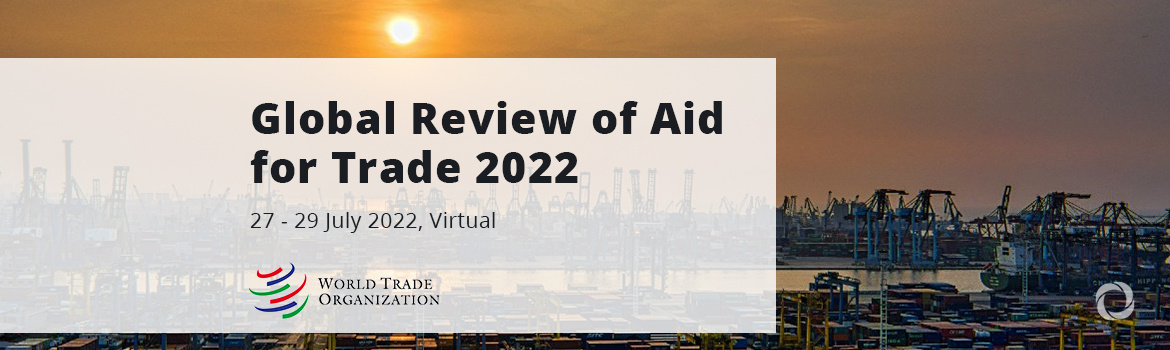 Global Review of Aid for Trade 2022 Global Review of Aid for Trade 2022