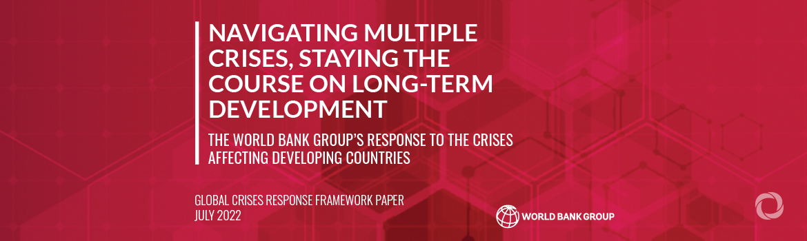 World Bank outlines global crisis response package to help developing countries navigate multiple, compounding crises