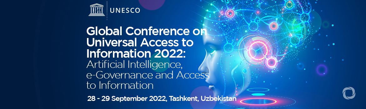 Global Conference on Universal Access to Information 2022: Artificial Intelligence, e-Governance and Access to Information