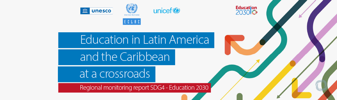 UNESCO, UNICEF and ECLAC warn that at the current rate, Latin America and the Caribbean will not achieve the education goals set by the 2030 Agenda for Sustainable Development UNESCO, UNICEF and ECLAC warn that at the current rate, Latin America and the Caribbean will not achieve the education goals set by the 2030 Agenda for Sustainable Development