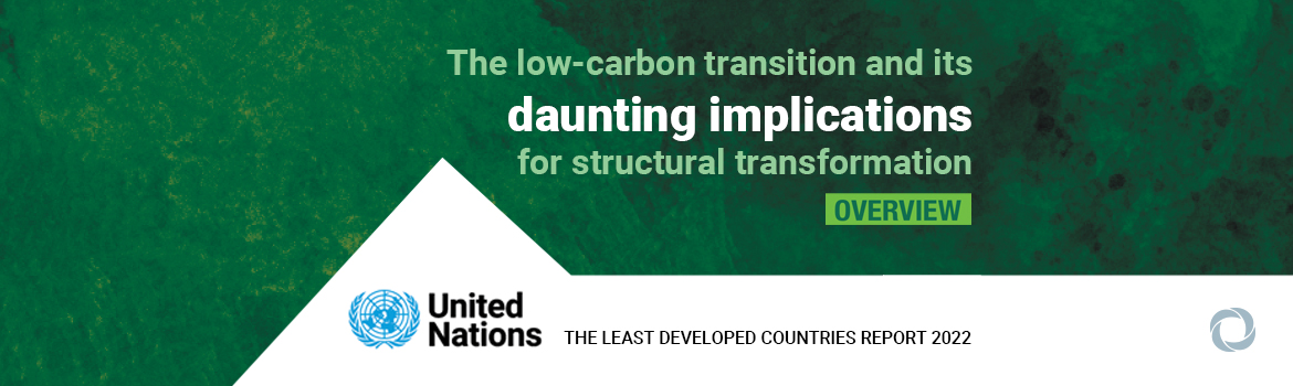 UNCTAD sets out actions to support least developed countries in the global low-carbon transition UNCTAD sets out actions to support least developed countries in the global low-carbon transition