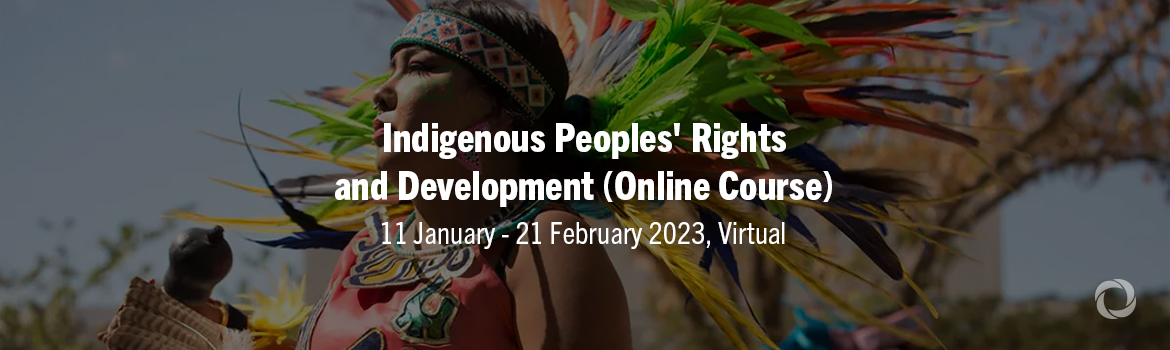 Indigenous Peoples' Rights and Development (Online Course)