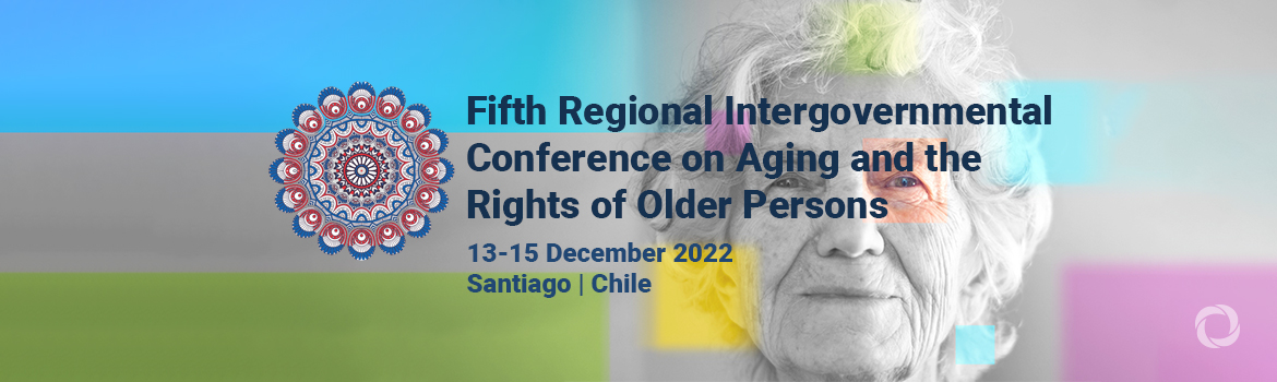 Fifth Regional Intergovernmental Conference on Aging and the Rights of Older Persons