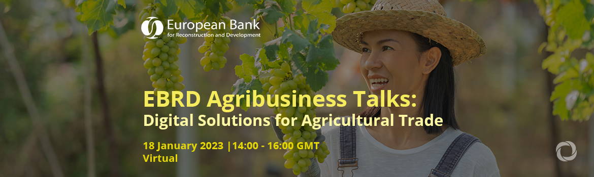 EBRD Agribusiness Talks: Digital Solutions for Agricultural Trade