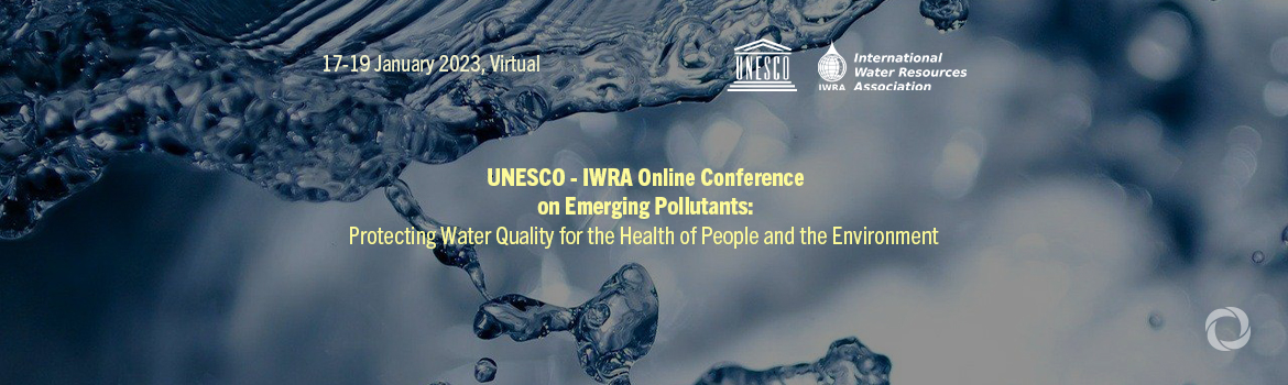UNESCO - IWRA Online Conference on Emerging Pollutants: Protecting Water Quality for the Health of People and the Environment