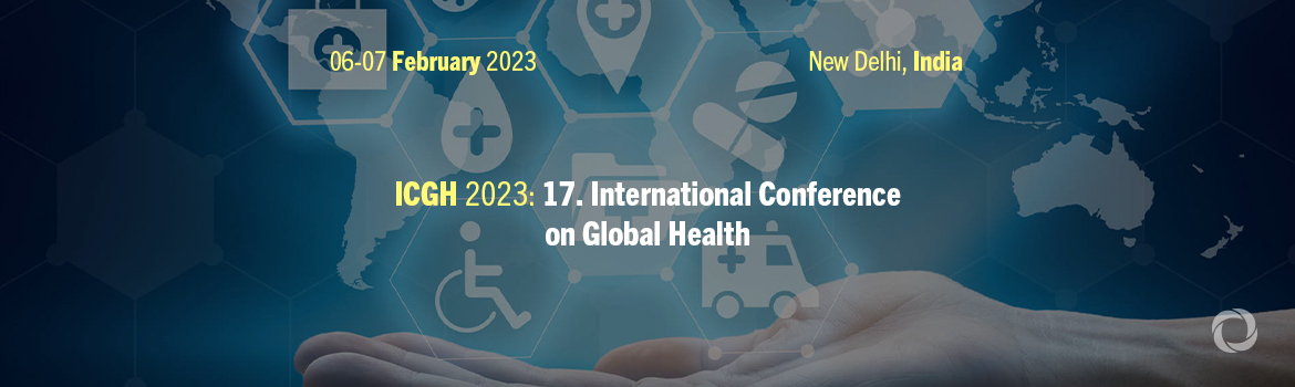 ICGH 2023: 17. International Conference on Global Health