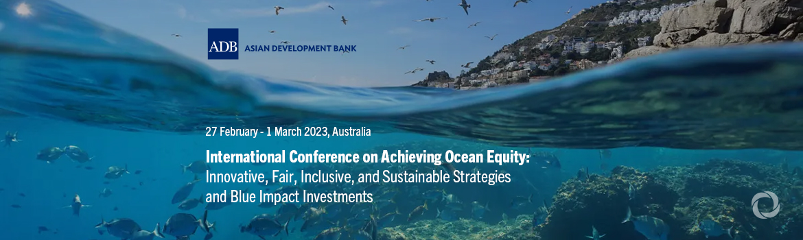 International Conference on Achieving Ocean Equity: Innovative, Fair, Inclusive, and Sustainable Strategies and Blue Impact Investments