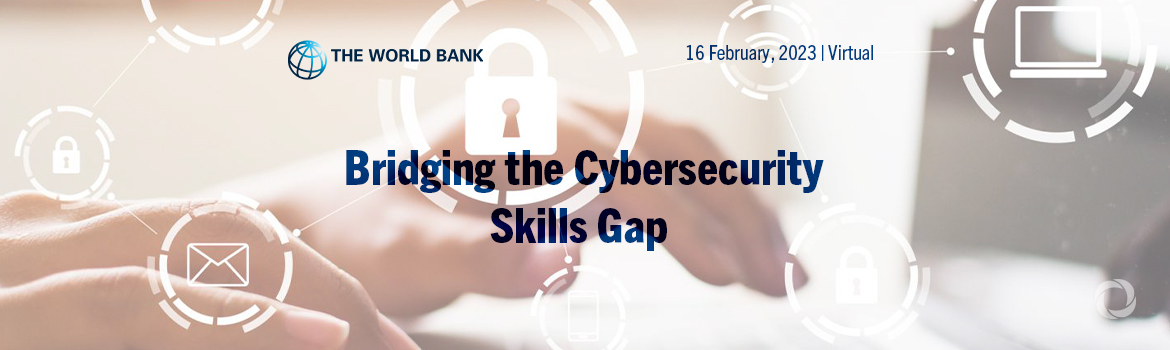 Bridging the Cybersecurity Skills Gap Bridging the Cybersecurity Skills Gap