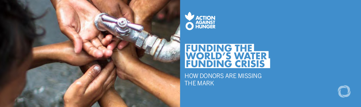Action Against Hunger analysis finds 70% funding gap for water programs across 41 countries