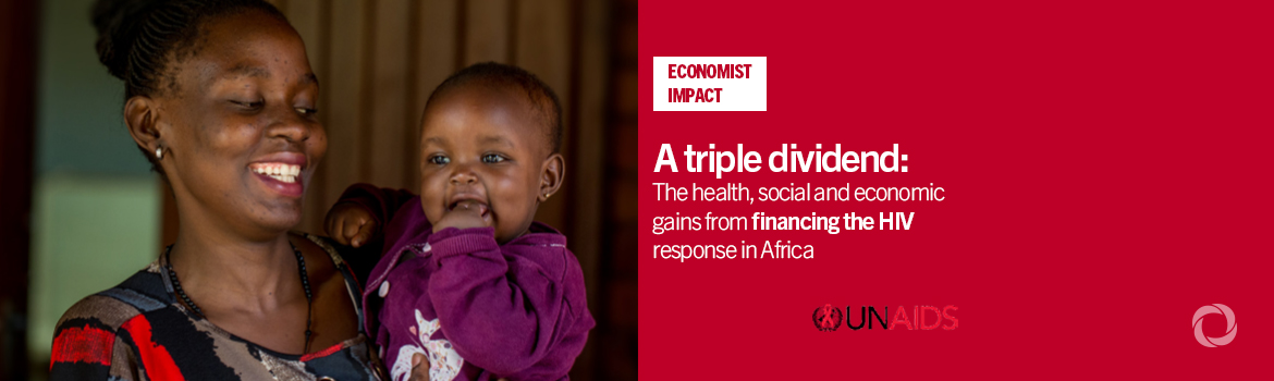 A Triple Dividend: Fully financing the HIV response in Africa A Triple Dividend: Fully financing the HIV response in Africa